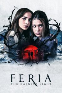 Watch Online: Feria: The Darkest Light