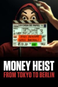 Watch Online: Money Heist: From Tokyo to Berlin