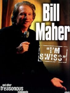 Bill Maher: I’m Swiss