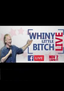 Bill Maher – Whiny Little Bitch Live